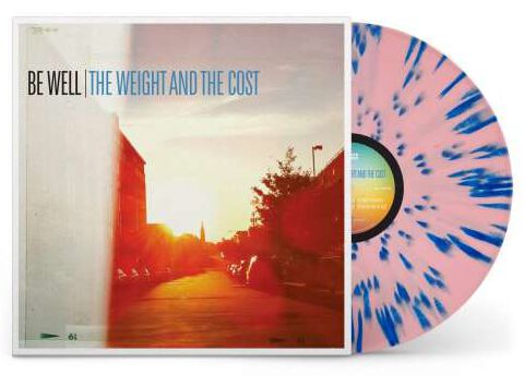 Be Well - The weight and the cost von Be Well - LP (Coloured